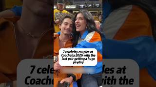 7celebrity couples atCoachella 2026 with thelast pair getting a hugepayday