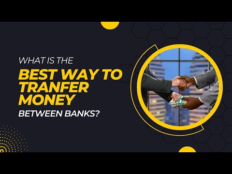 5 Best Ways to Transfer Money Between Banks - What is The Most Secure Way?