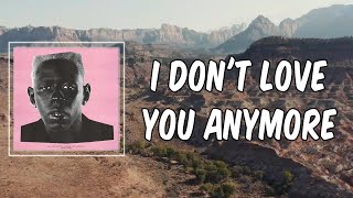 Lyric: Tyler - I DON&#39;T LOVE YOU ANYMORE