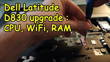 Dell Latitude D830 laptop CPU WiFi and RAM upgrade guide