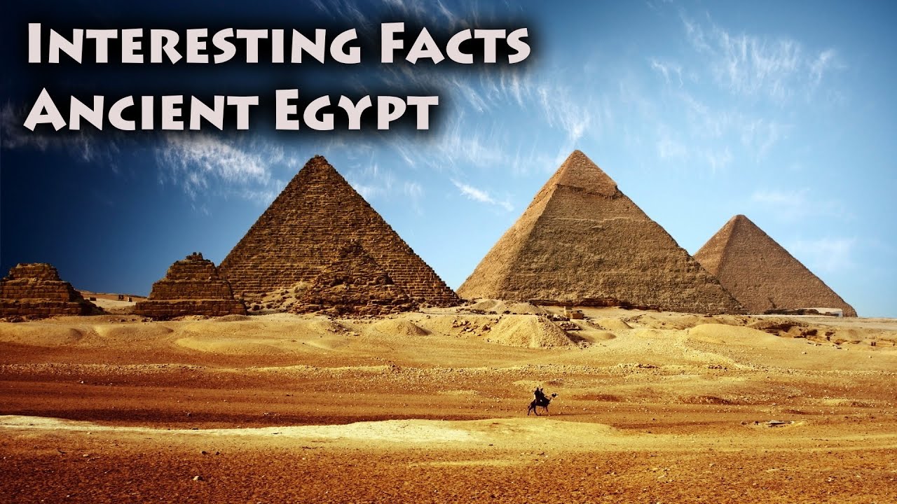 Top 10 Interesting Facts About Ancient Egypt Youtube