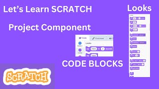 Let's learn scratch - Project Component- Code Blocks -Looks