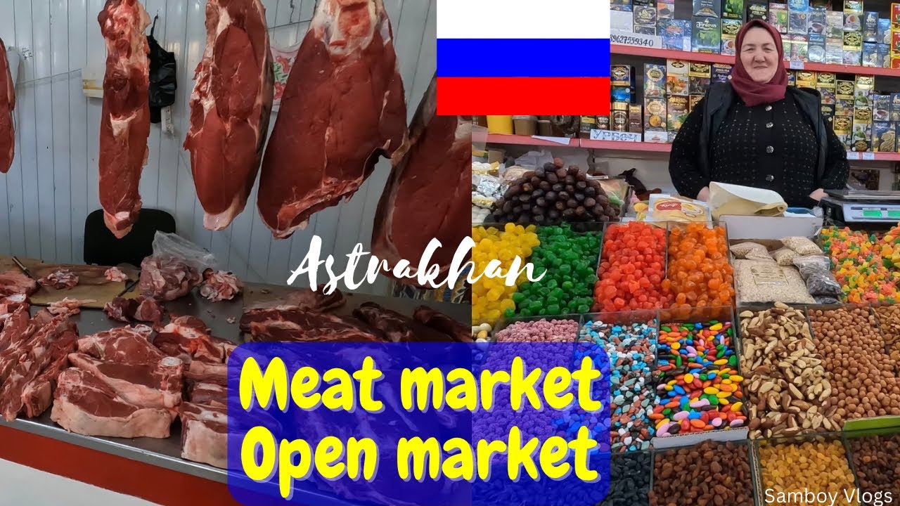 Meat market & Open Market in Russia Astrakhan 🇷🇺 YouTube