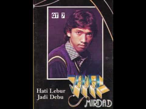 Hati Lebur Jadi Debu JAMAL MIRDAD