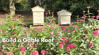 I Built Gabled Roofs for the Front Yard Beehives