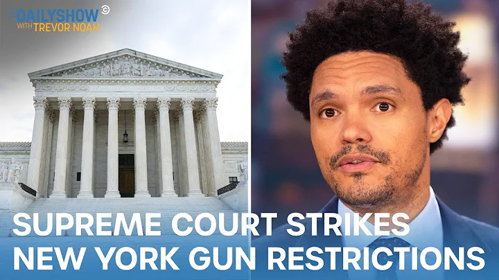 Supreme Court Strikes Down NY Gun Restrictions & Chicago Police Ban Foot Chases | The Daily Show - DayDayNews