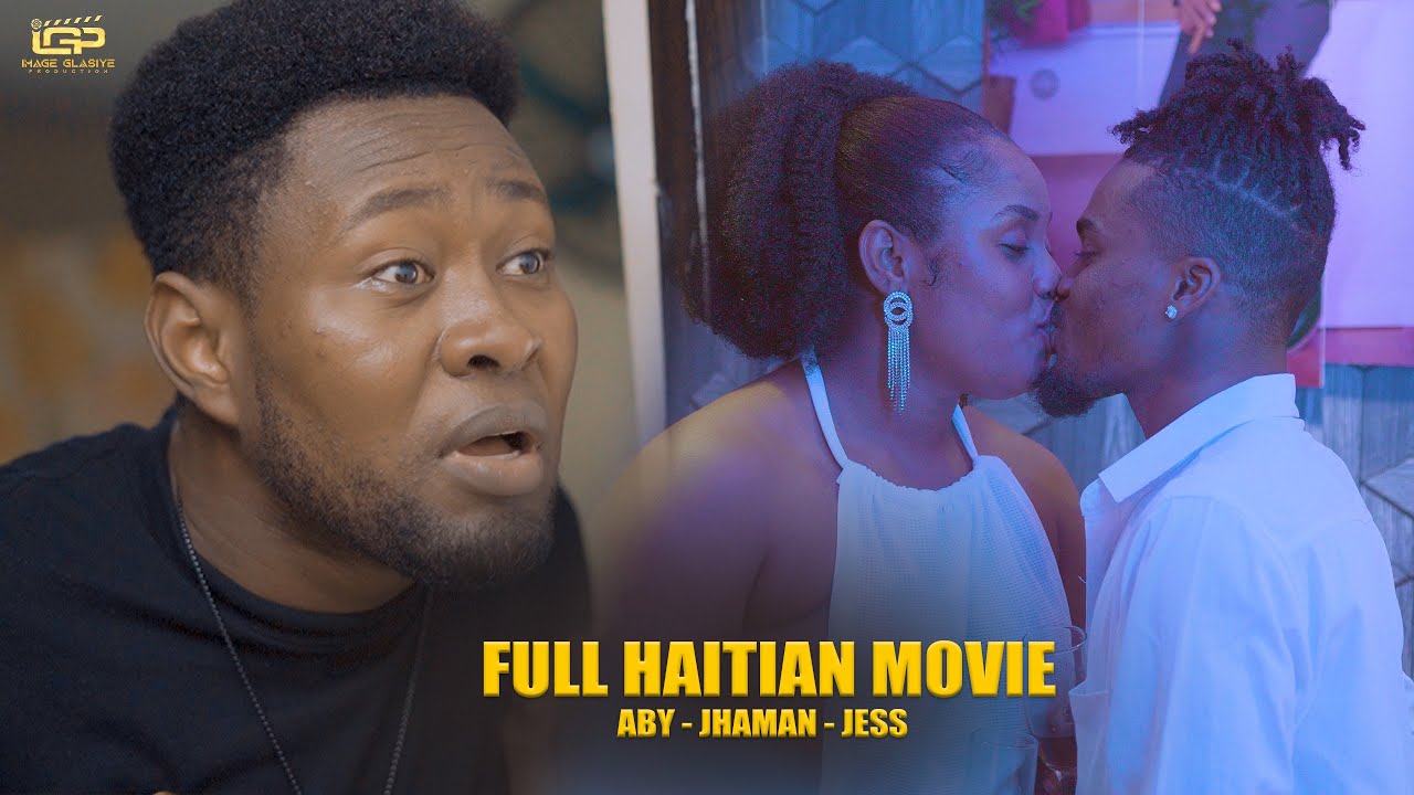 Meilleur Compilation Film Haitien / Aby / Jess / Jhaman / Didine / Victor