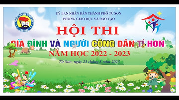 Hội thi Gia đình và Người công dân tí hon - Năm học 2022 - 2023