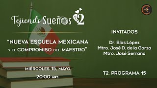 Tejiendo Sueños - Nueva Escuela Mexicana y el compromiso del maestro