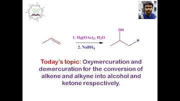 Oxymercuration and Demercuration: conversion of alkene and alkyne into alcohol and ketone.