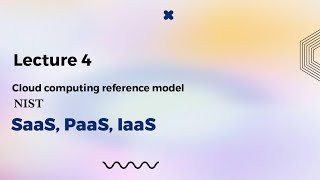 Lecture 4: Cloud computing reference model NIST and services #cloudcomputing