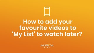 HOW TO ADD VIDEOS TO MY LIST? | AMRITA LIVE MOBILE APP | AMMA | OTT screenshot 3