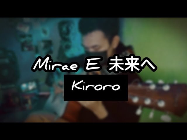 Kiroro Mirae E 未来へ (Fingerstyle Cover) class=