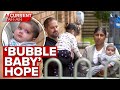 New hope for family trapped at home over 'bubble baby disease' | A Current Affair
