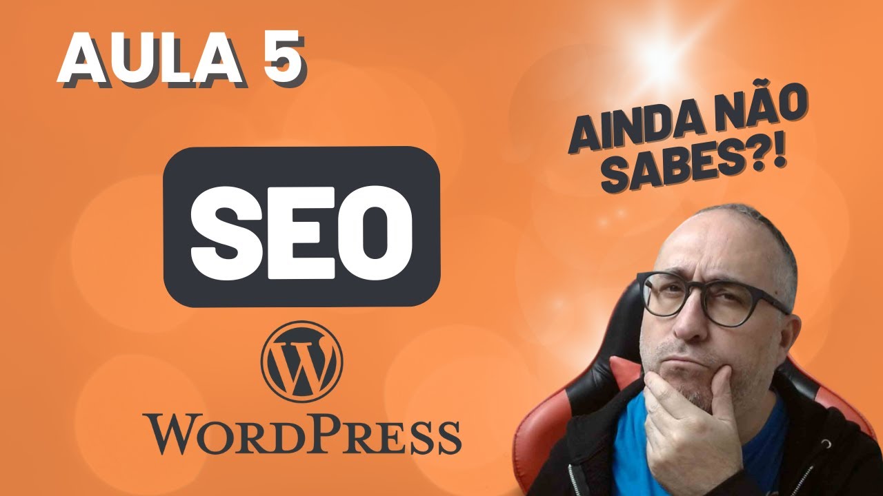 SEO para WORDPRESS - como criar um site Otimizado do Zero | Aula 5 ...