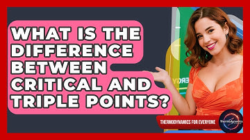 What Is The Difference Between Critical And Triple Points? - Thermodynamics For Everyone