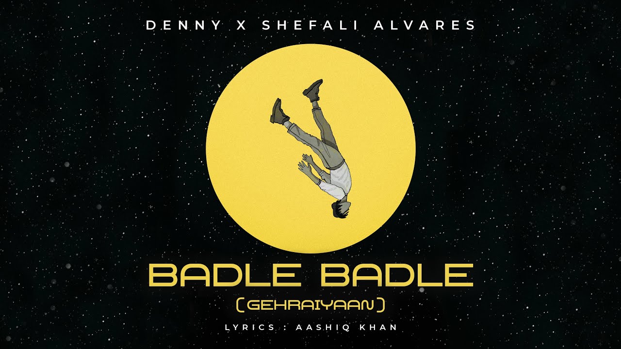 在 YouTube 上观看 Badle Badle (Gehraiyaan) | Denny x Shefali Alvares | Aashiq Khan | Official Lyric Video | 2023 在 YouTube 上观看 Badle Badle (Gehraiyaan) | Denny x Shefali Alvares | Aashiq Khan | Official Lyric Video | 2023