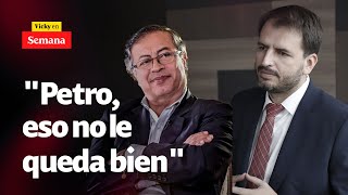 'Petro quiere llevarnos PRÁCTICAMENTE a un estado de confrontación civil' | Vicky en Semana