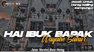 DJ HAI IBU BAPAK WAYAE SAHUR - JAWA VERSION viral 2022