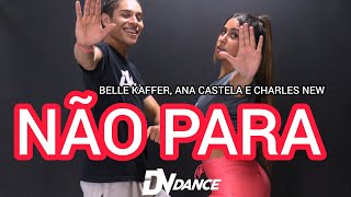 Não Para - Belle Kaffer, Ana Castela e Charles New