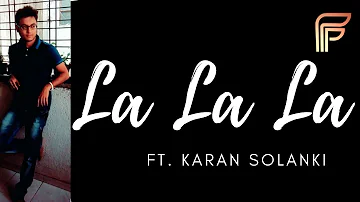 La La La | Neha Kakkar | Arjun Kanungo | Fickling Feet ft. Karan Solanki