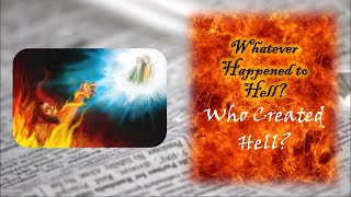 Whatever Happened to Hell: Who created Hell?