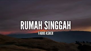 Fabio Asher - Rumah Singgah (Lirik)