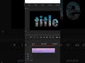 Title edit in Premiere 😱👀 🔥 #videoeditingsoftware #tutorial #youtubeshorts #premiereproediting