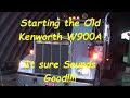 Starting The Old W900A Kenworth