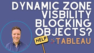 Show Object Hidden by Dynamic Zone Visibility in Tableau (Quick Tip)