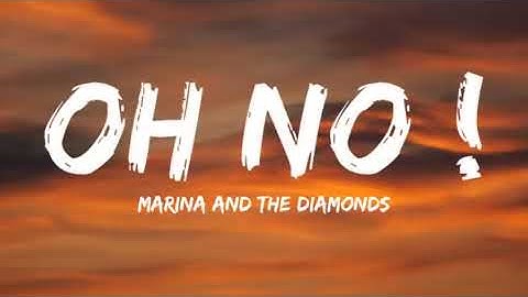 Oh No full song with lyrics (2024) | Marina And The Diamonds |