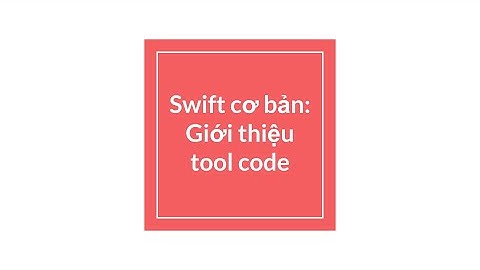 Swift cơ bản: Playground and Command Line Tool - Lập trình iOS  - Swift tutorial for beginners 2022