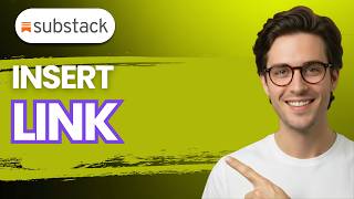 How To Insert a Link in Substack [2026 Full Guide]
