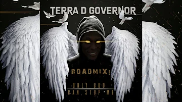 Terra D Governor - Only God Can Stop Me {RoadMix} {Soca 2018}{Grenada}