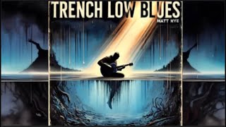 Celebrity Matt Nye - Trench Low Blues (feat mark vasquez) (Official Music Video) Net Worth