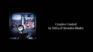 SMG4 - Creative Control (feat. Brendan Blaber) [lyrics]