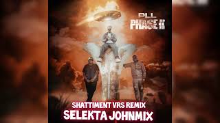PLL SHATTIMENT VRS REMIX SELEKTA JOHNMIX 2024 #pll #shattiment