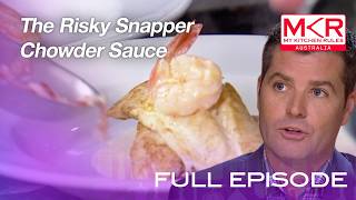 Full Snapper with a Chowder Sauce Risk | Full Episode S3 E14 | MKR Australia News