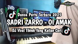 DJ OI AMAK BUYUANG NAN NDAK BABINI - SADRI ZARRO | DANSA PORTU LAGU MINANG TERBARU 2025