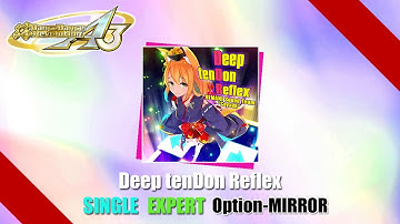 [DDR譜面動画] Dance Dance Revolution A3 Deep tenDon Reflex SINGLE EXPERT MIRROR