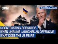 The World Affairs, 6 contrasting scenarios when Ukraine launches an offensive-what does the US fear?