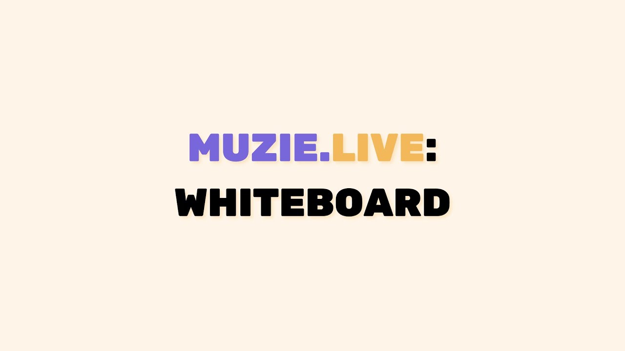 Muzie.Live: Whiteboard