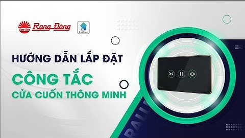 Hướng dẫn lắp đặt công tắc cử cuốn thông minh