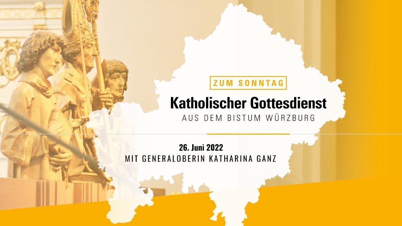 Zum Sonntag - Gottesdienst aus dem Bistum Würzburg am 26. Juni 2022 ...