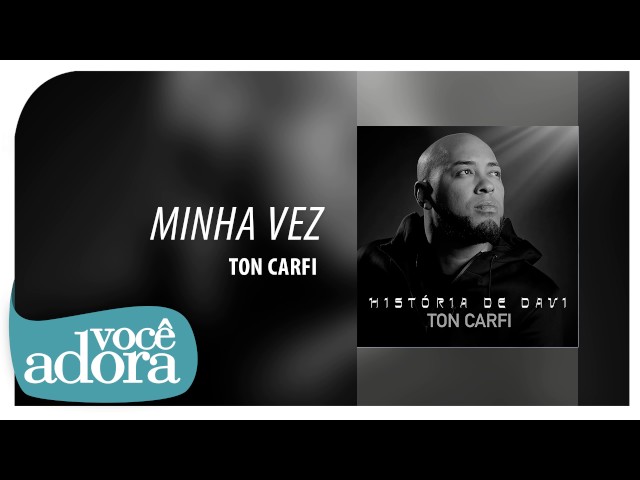 Minha Vez - Ton Carfi (Clipe Oficial) 