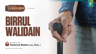 Birrul Walidain | Ust. Rachmat Badani, Lc., M.A.