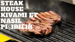 SteakHouse Kıvamı Güzel Et Nasıl Pişirmenin incelikleri