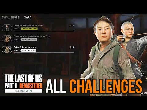 THE LAST OF US PART 2 REMASTERED - ALL Yara Challenges Guide (No Return DLC)