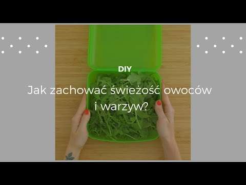 Wideo: Jak Zachować świeżość Warzyw I Owoców