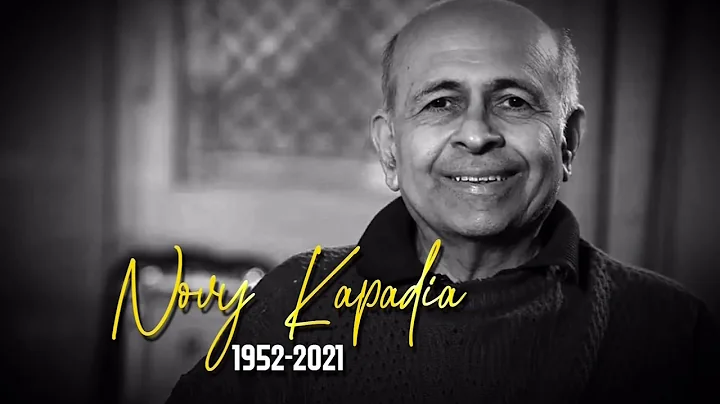 A tribute to the late Novy Kapadia